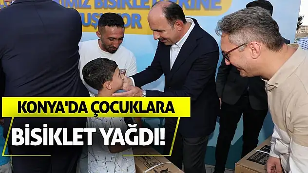 Konya'da çocuklara bisiklet yağdı!