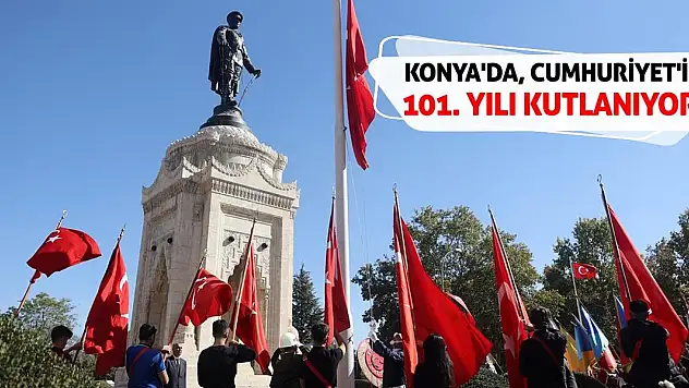 Konya'da, Cumhuriyet'in 101. yılı kutlanıyor