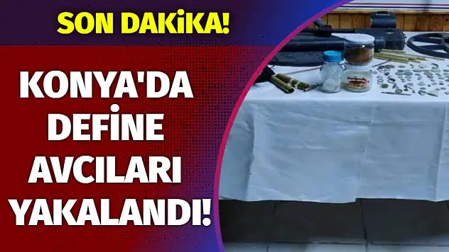 Konya'da Define Avcıları Yakalandı! Çok Sayıda Parça Ele Geçirildi