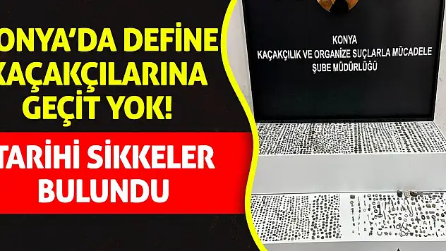 Konya'da Define Kaçakçılarına Geçit Yok! Tarihi Sikkeler Bulundu