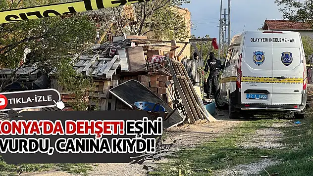 Konya'da Dehşet! Eşini Vurdu, Canına Kıydı
