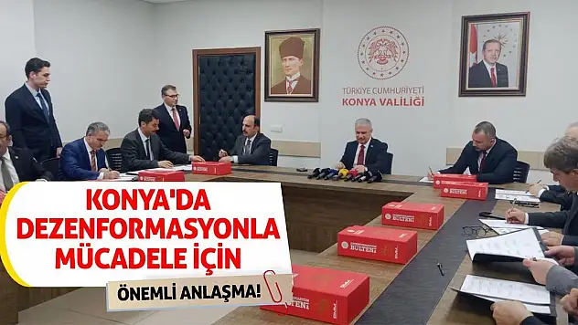 Konya'da dezenformasyonla mücadele için önemli anlaşma!