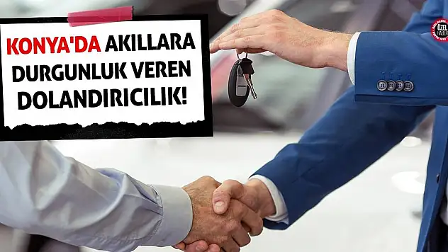 Konya'da Dolandırıcıların Hedefi: İkinci El Araç Piyasası