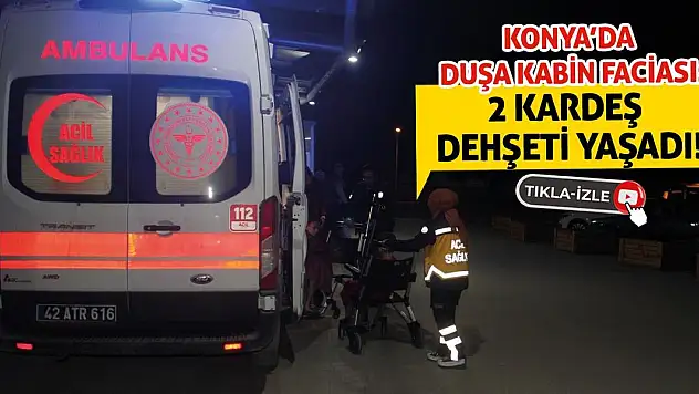 Konya'da Duşa Kabin Faciası: 2 Kardeş Dehşeti Yaşadı!