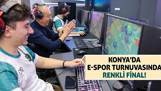 Konya'da E-Spor Turnuvasında Renkli Final!