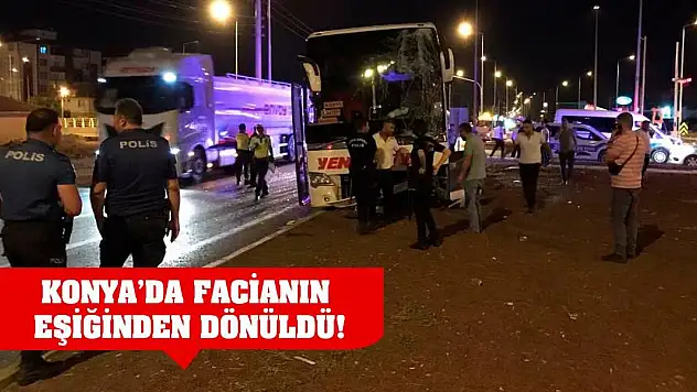 Konya'da Facianın Eşiğinden Dönüldü!