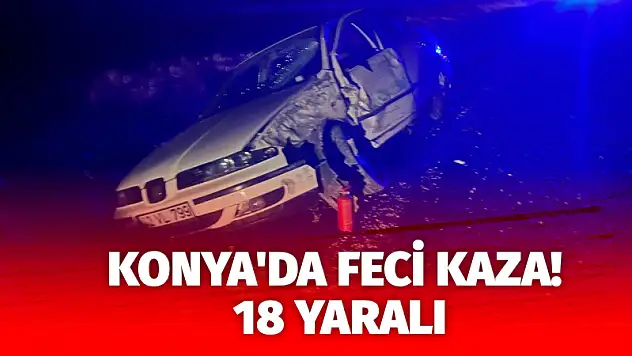 Konya'da feci kaza! 18 yaralı