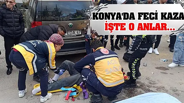 Konya'da feci kaza! İşte o anlar...