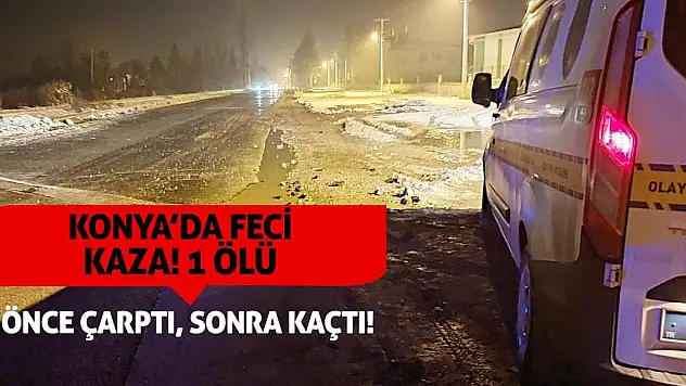 Konya'da feci kaza! Önce çarptı, sonra kaçtı