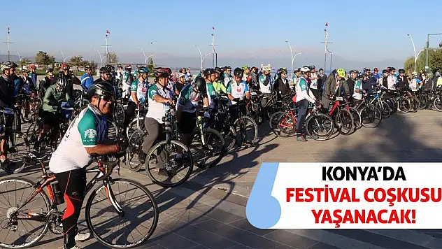 Konya'da Festival Coşkusu Yaşanacak!