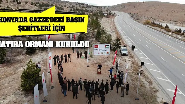 Konya'da Gazze'deki basın şehitleri için hatıra ormanı kuruldu