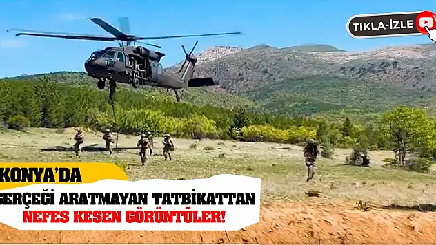 Konya'da gerçeği aratmayan tatbikattan nefes kesen görüntüler!