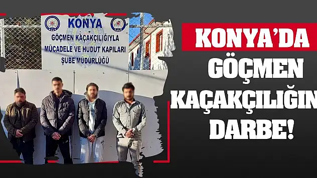 Konya'da göçmen kaçakçılığına darbe!