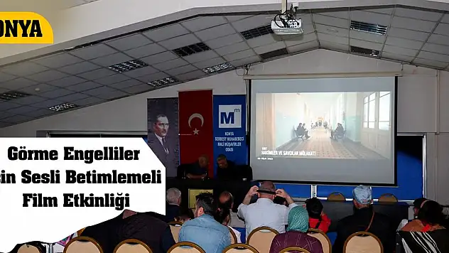 Konya'da Görme Engelliler İçin Sesli Betimlemeli Film Etkinliği