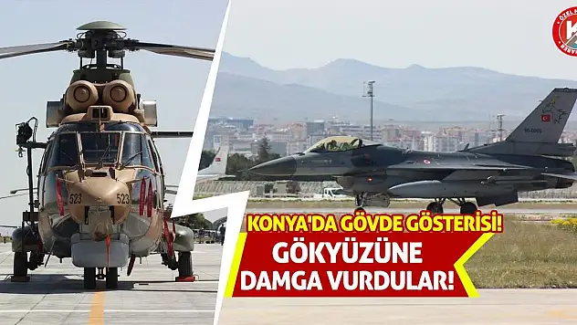 Konya'da Gövde Gösterisi! Gökyüzüne Damga Vurdular!