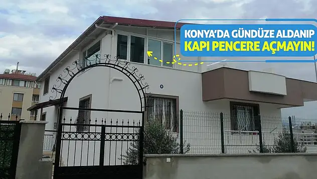 Konya'da Gündüze Aldanıp Kapı Pencere Açmayın!