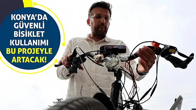 Konya'da Güvenli Bisiklet Kullanımı Bu Projeyle Artacak!