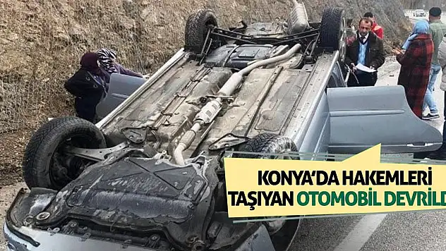 Konya'da hakemleri taşıyan otomobil devrildi!