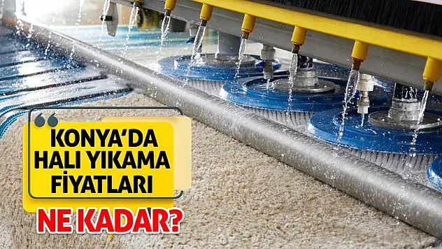 Konya'da Halı Yıkama Fiyatları Ne Kadar?