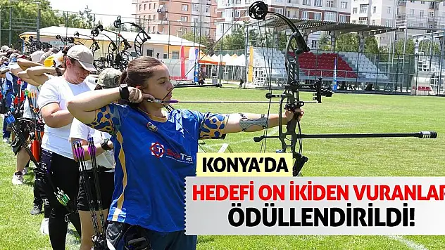 Konya'da Hedefi On İkiden Vuranlar Ödüllendirildi!