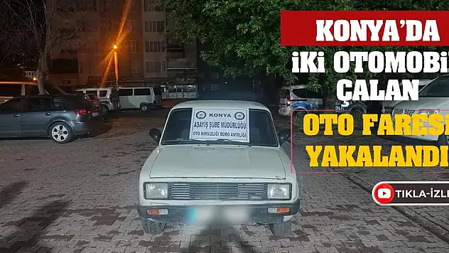 Konya'da İki Otomobil Çalan Oto Faresi Yakalandı