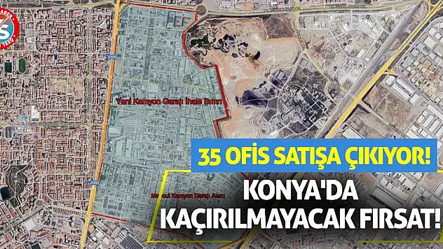 Konya'da Kaçırılmayacak Fırsat! 35 Ofis Satışa Çıkıyor!