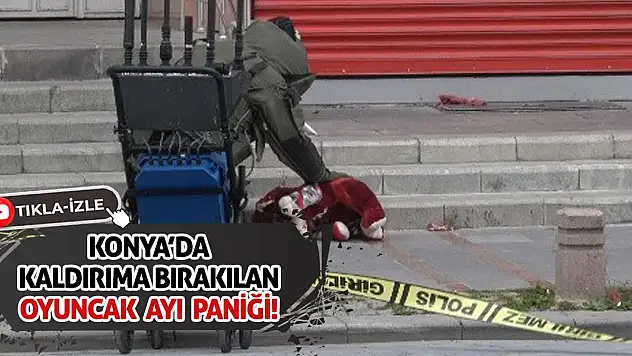 Konya'da Kaldırıma Bırakılan Oyuncak Ayı Paniği!