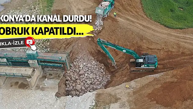 Konya'da Kanal Durdu! Obruk Kapatıldı...