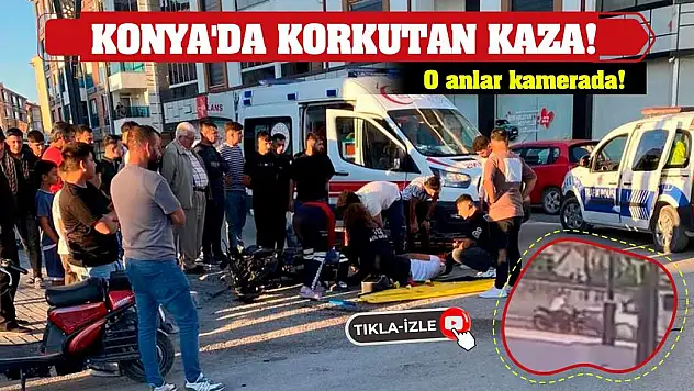 Konya'da korkutan kaza! O anlar kamerada!