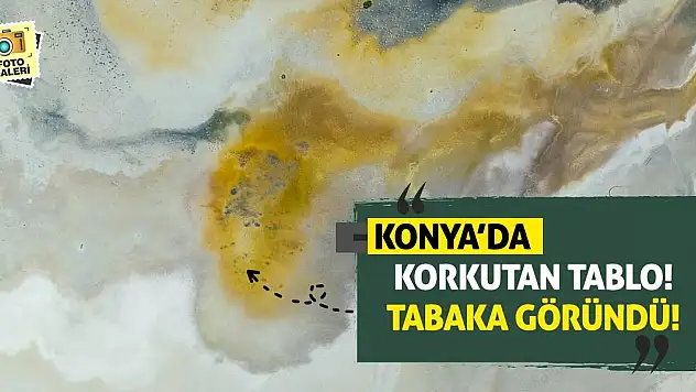 Konya'da Korkutan Tablo! Tabaka Göründü!