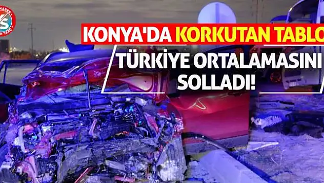 Konya'da Korkutan Tablo! Türkiye Ortalamasını Solladı!