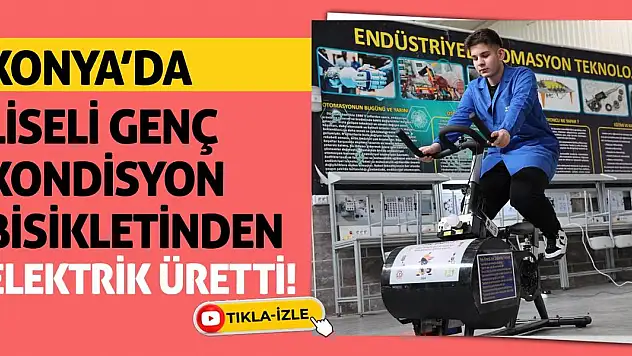 Konya'da Liseli Genç Kondisyon Bisikletinden Elektrik Üretti!