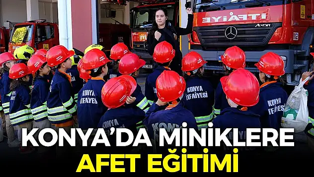 Konya'da Miniklere Afet Eğitimi