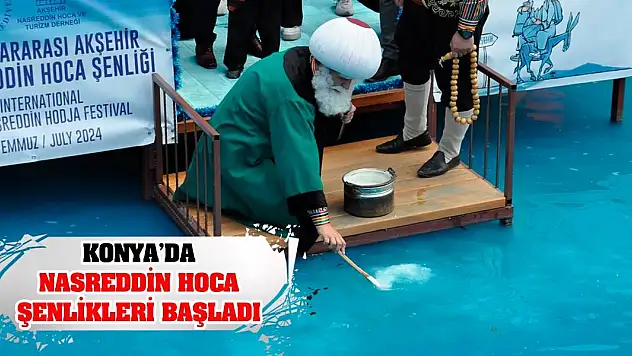 Konya'da Nasreddin Hoca Şenlikleri başladı