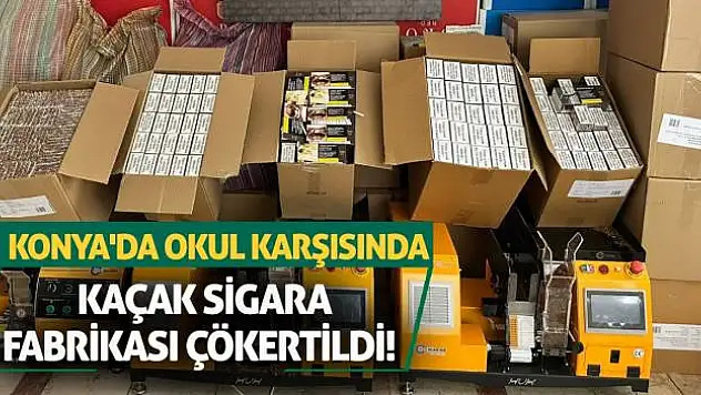 Konya'da Okul Karşısında Kaçak Sigara Fabrikası Çökertildi!