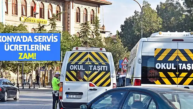 Konya'da okul servis ücretlerine zam!