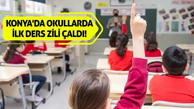 Konya'da Okullarda İlk Ders Zili Çaldı