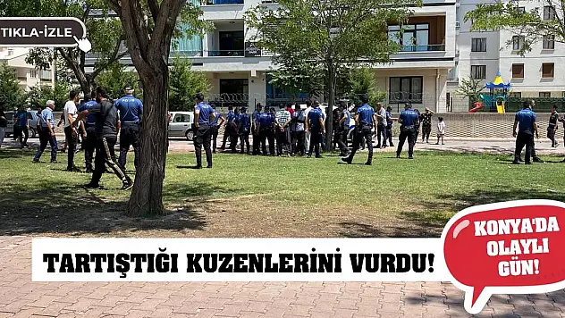 Konya'da Olaylı Gün! Tartıştığı kuzenlerini vurdu!