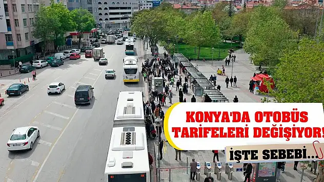 Konya'da otobüs tarifeleri değişiyor! İşte sebebi...
