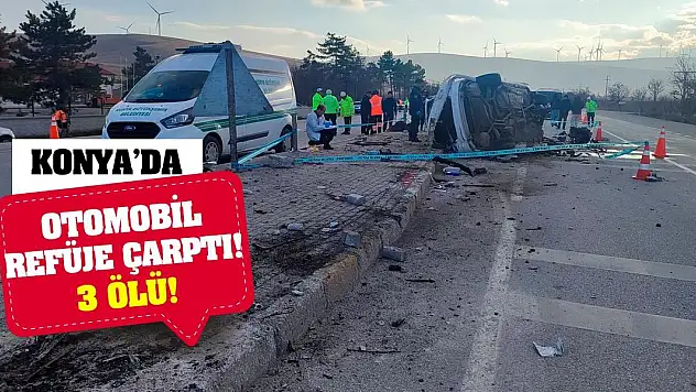 Konya'da otomobil refüje çarptı! 3 ölü!