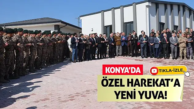 Konya'da Özel Harekat'a Yeni Yuva!