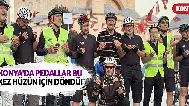Konya'da Pedallar Bu Kez Hüzün İçin Döndü!