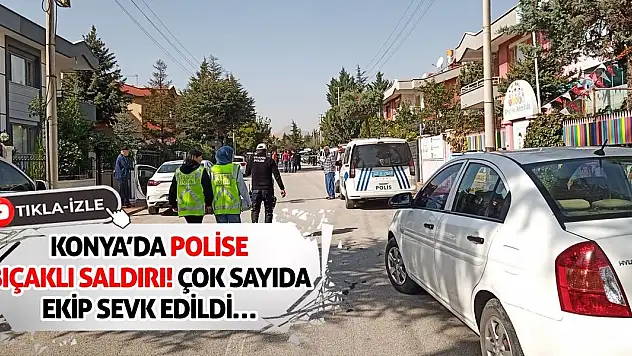 Konya'da Polise Bıçaklı Saldırı! Çok Sayıda Ekip Sevk Edildi…