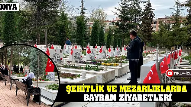 Konya'da Şehitlik ve mezarlıklarda bayram ziyaretleri