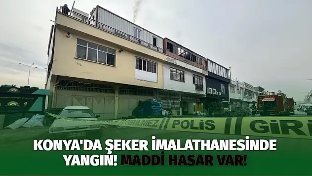 Konya'da şeker imalathanesinde yangın! Maddi hasar var!