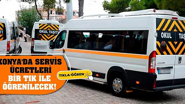 Konya'da servis ücretleri bir tık ile öğrenilecek!