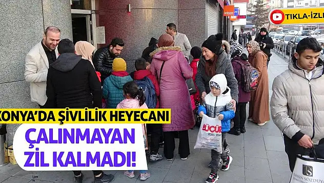 Konya'da Şivlilik Heyecanı! Çalınmayan Zil Kalmadı!