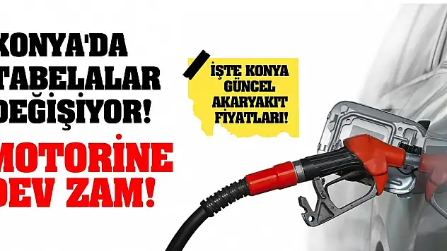Konya'da Tabelalar Değişiyor! Motorine Dev Zam!