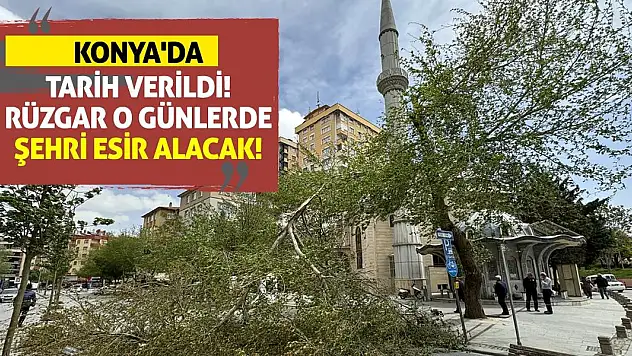 Konya'da Tarih Verildi! Rüzgar O Günlerde Şehri Esir Alacak!