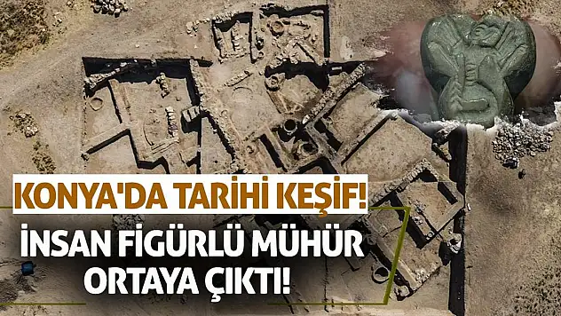 Konya'da Tarihi Keşif! İnsan Figürlü Mühür Ortaya Çıktı!